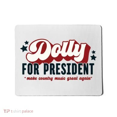 Dolly For President Mousepad