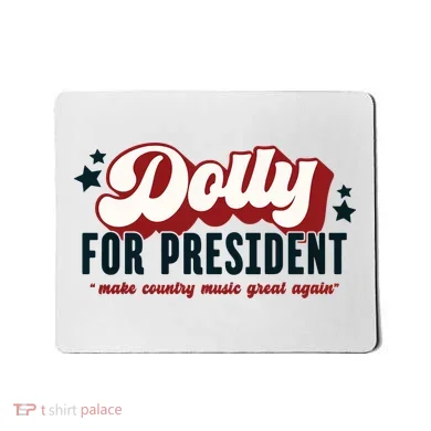 Dolly For President Mousepad