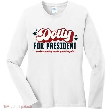 Dolly For President Women's Long Sleeve Shirt