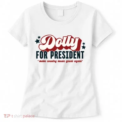 Dolly For President Women's T-Shirt
