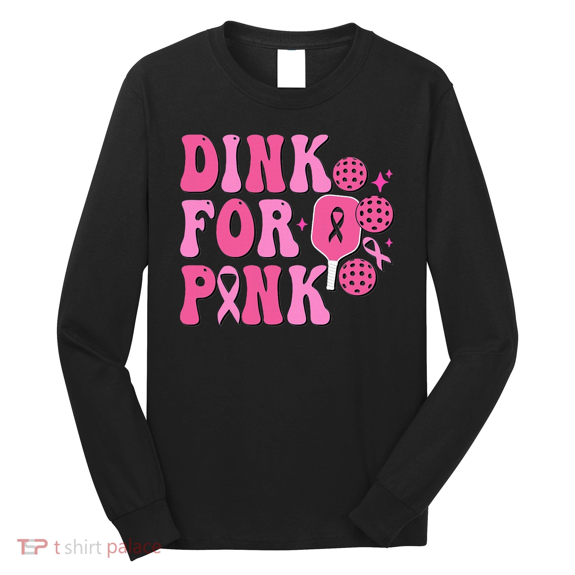 Dink For P.I.N.K. Breast Cancer Awareness Pickleball Long Sleeve Shirt