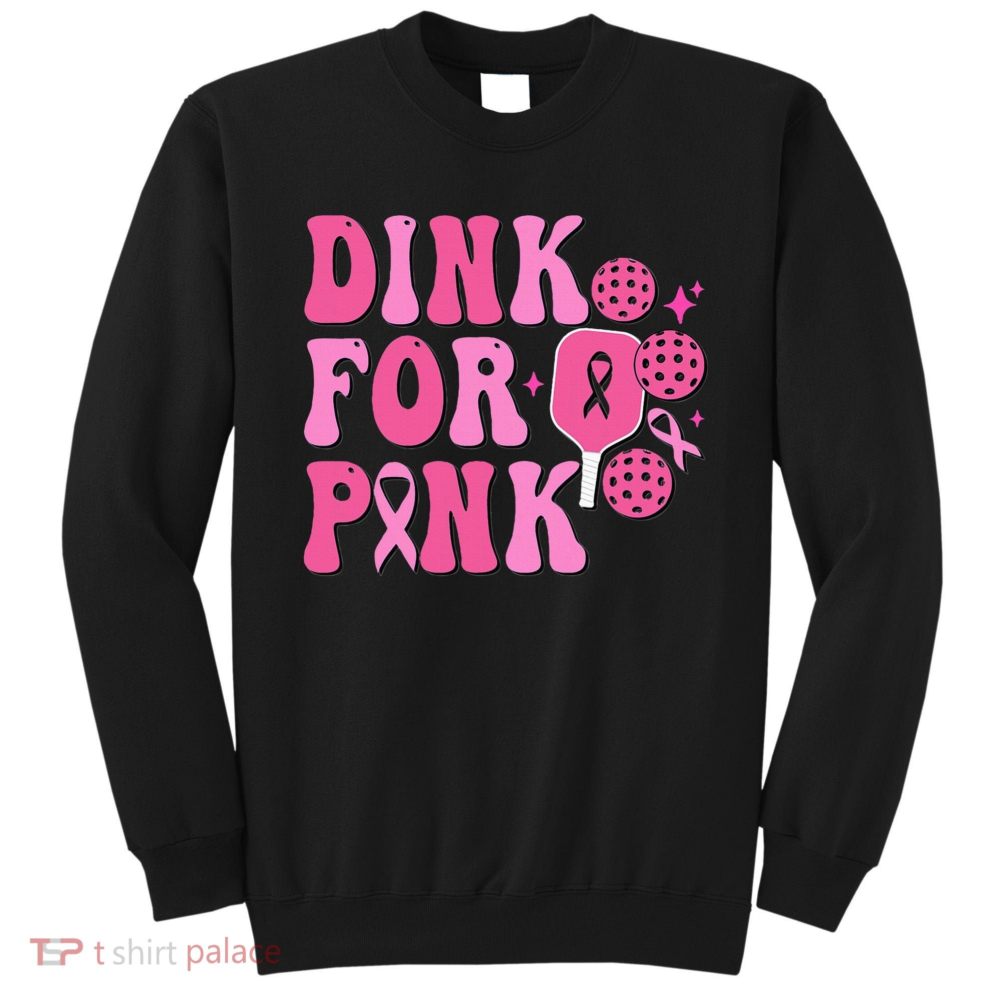 Dink For P.I.N.K. Breast Cancer Awareness Pickleball Sweatshirt