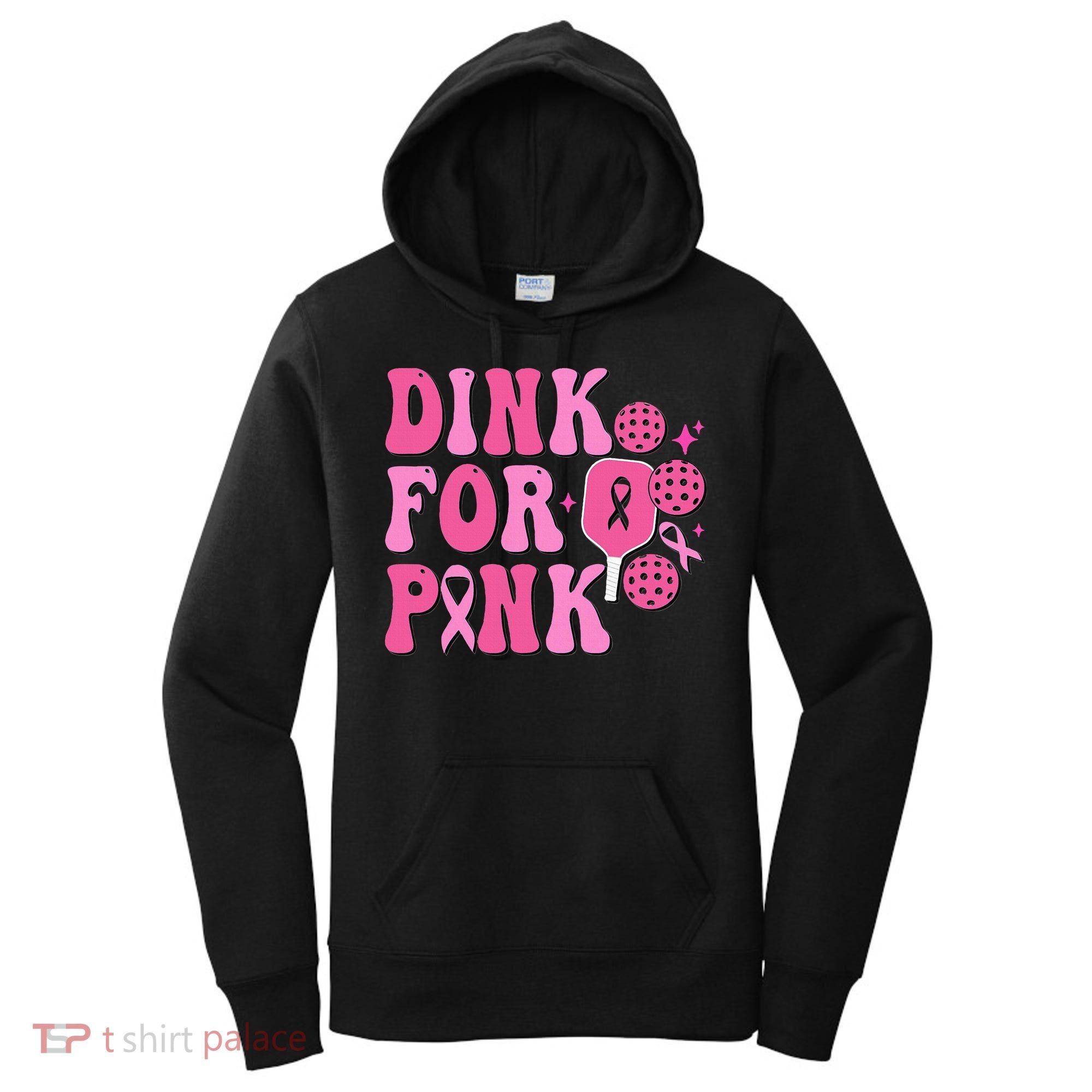 Dink For P.I.N.K. Breast Cancer Awareness Pickleball Women's Hoodie