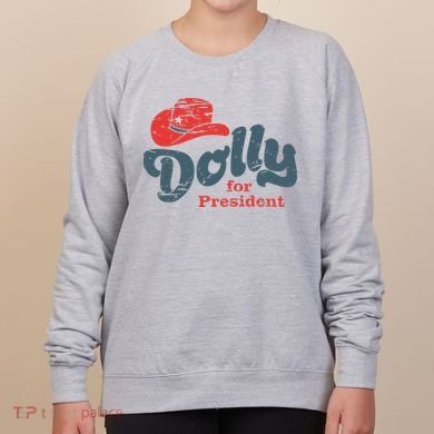 Dolly For President Women's Sweatshirt