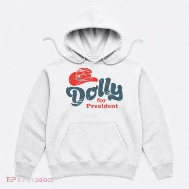 Dolly For President Hoodie