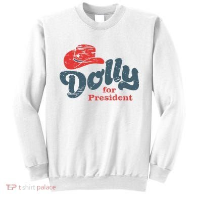 Dolly For President Sweatshirt