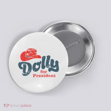 Dolly For President Button