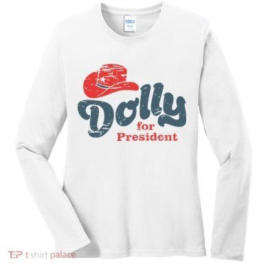 Dolly For President Women's Long Sleeve Shirt