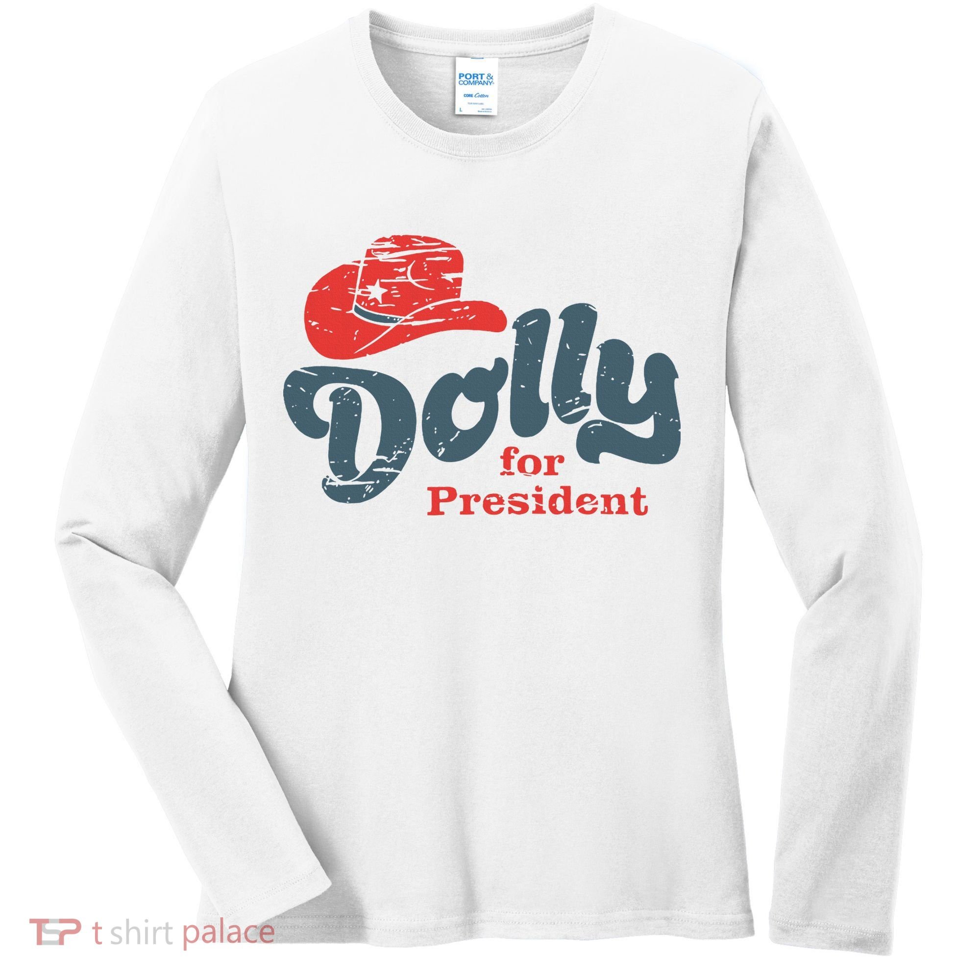 Dolly For President Women's Long Sleeve Shirt