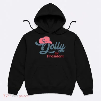 Dolly For President Hoodie