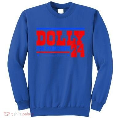 Dolly For President Sweatshirt