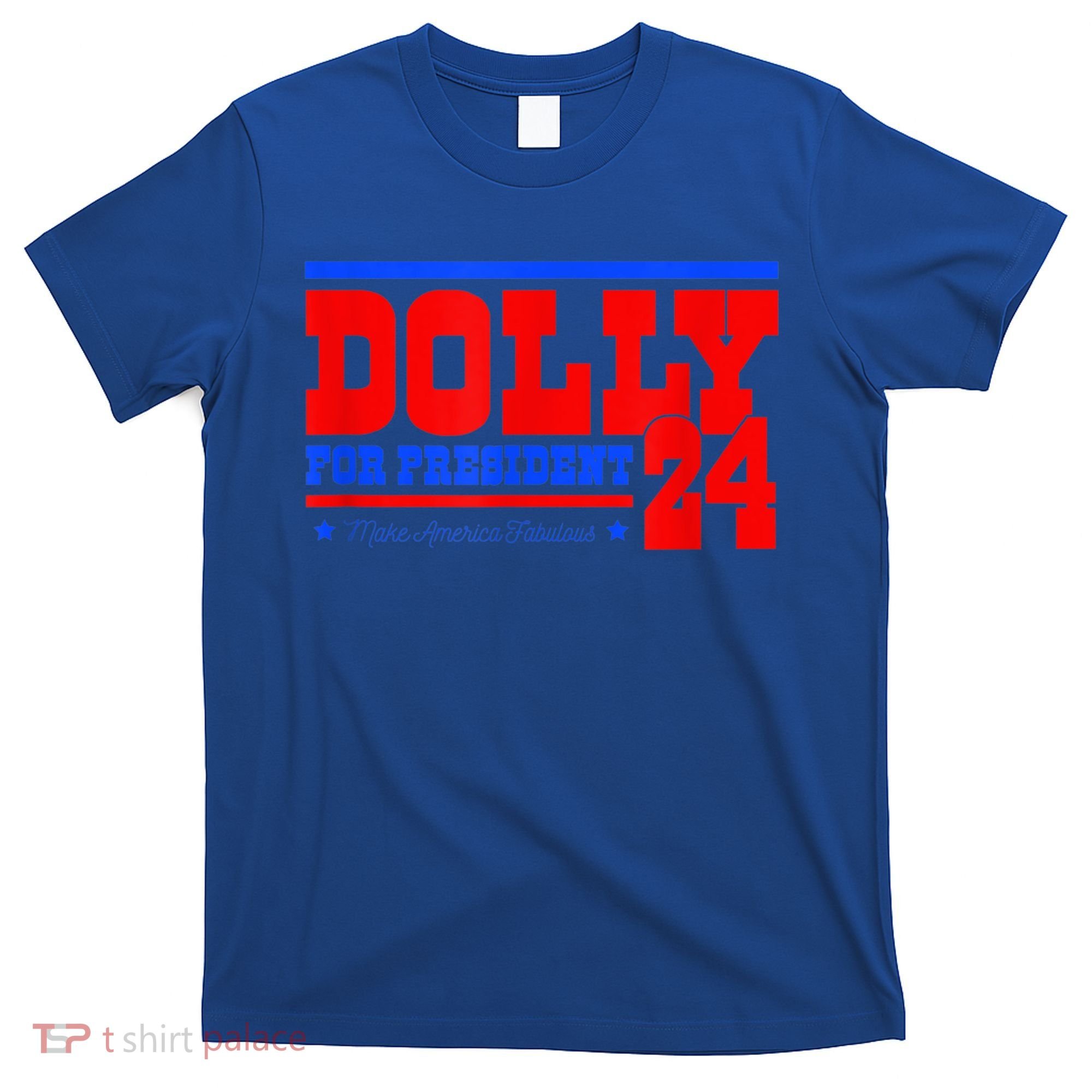 Dolly For President T-Shirt