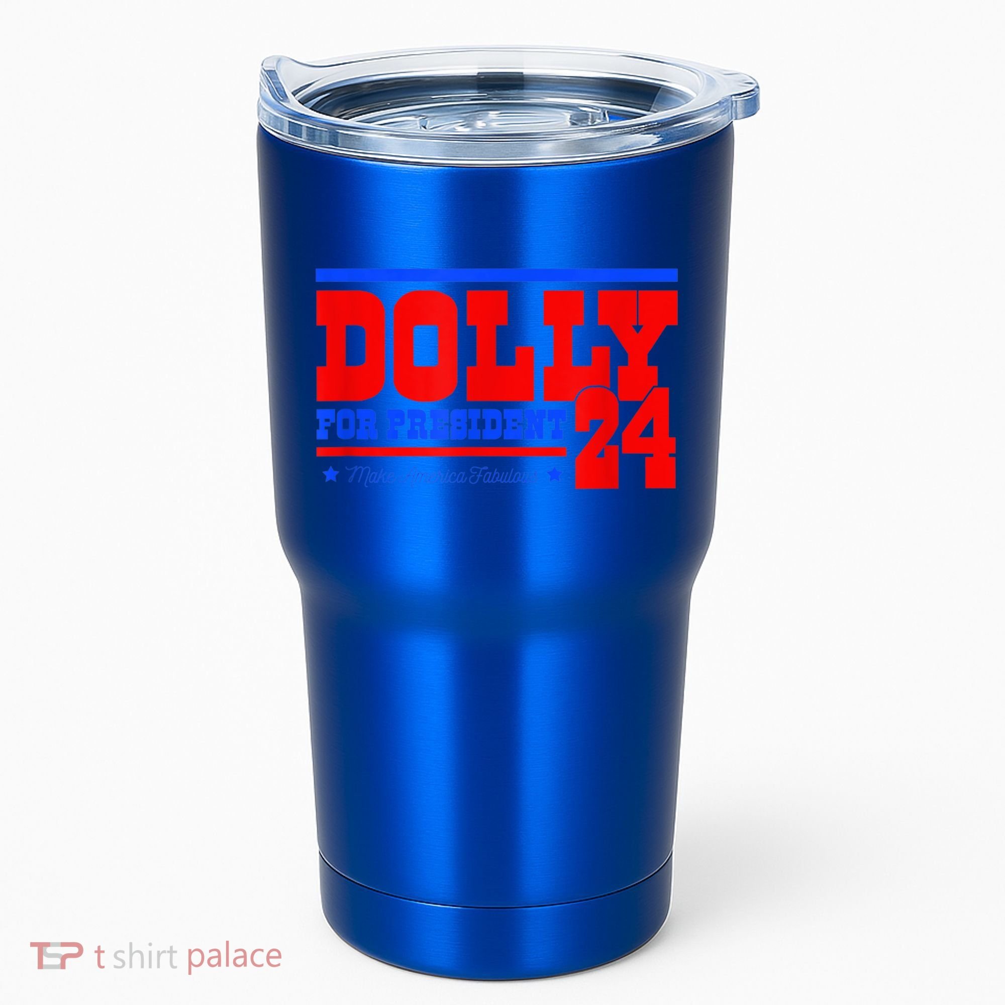 Dolly For President Tumbler
