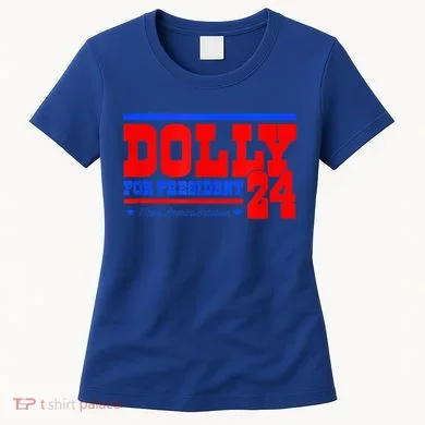 Dolly For President Women's T-Shirt