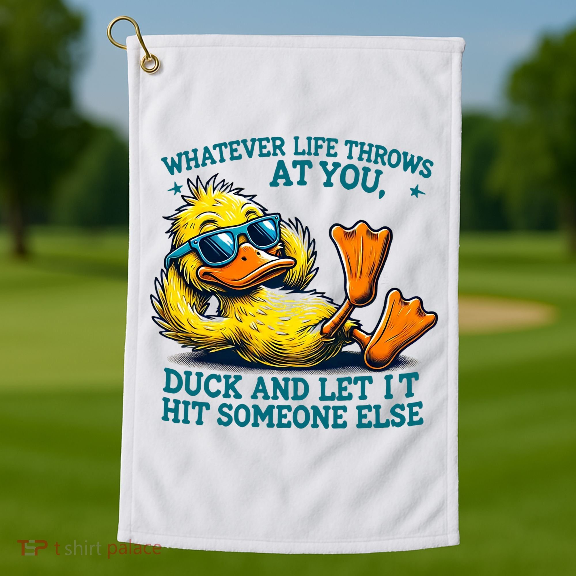  Duck Funny Quote Graphic For Women Golf Towel