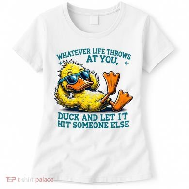  Duck Funny Quote Graphic For Women Women's T-Shirt
