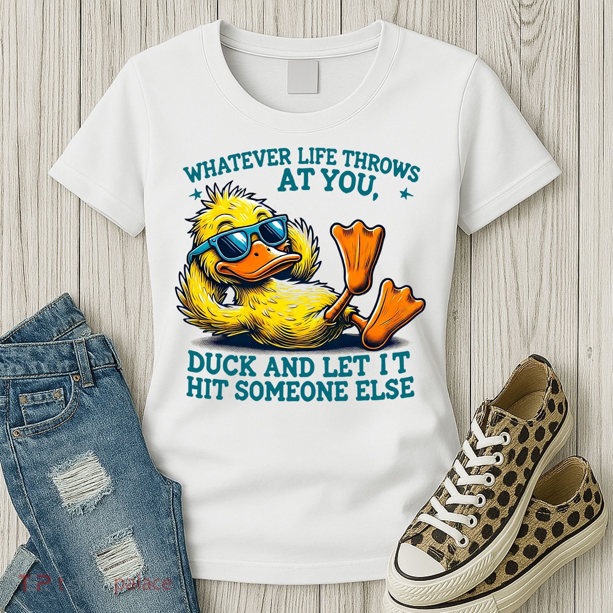  Duck Funny Quote Graphic For Women Women's T-Shirt