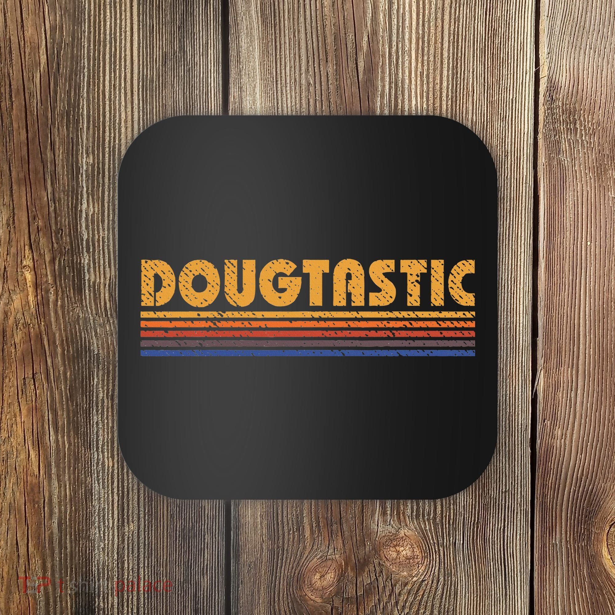 Dougtastic Funny Retro First Name Doug Coaster