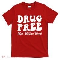 Drug Free Red Ribbon Week Awareness Say No To Drugs Wear Red T-Shirt thumb 0