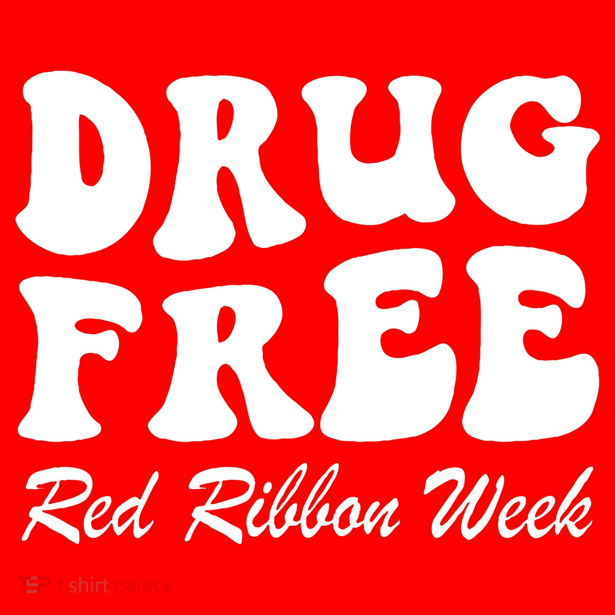 Drug Free Red Ribbon Week Awareness Say No To Drugs Wear Red T-Shirt