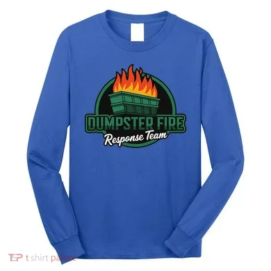 Dumpster Fire Response Team Long Sleeve Shirt