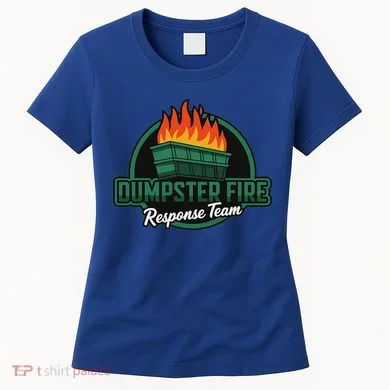 Dumpster Fire Response Team Women's T-Shirt