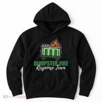 Dumpster Fire Response Team Funny Dumpster Fire Meme Hoodie thumb 0