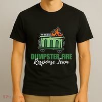 Dumpster Fire Response Team Funny Dumpster Fire Meme T-Shirt thumb 3