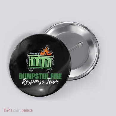 Dumpster Fire Response Team Funny Dumpster Fire Meme Button