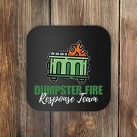 Dumpster Fire Response Team Funny Dumpster Fire Meme Coaster thumb 0