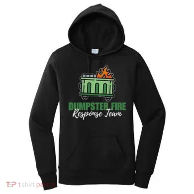 Dumpster Fire Response Team Funny Dumpster Fire Meme Women's Hoodie