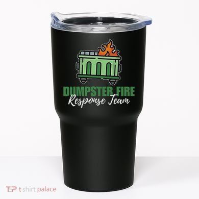 Dumpster Fire Response Team Funny Dumpster Fire Meme Tumbler