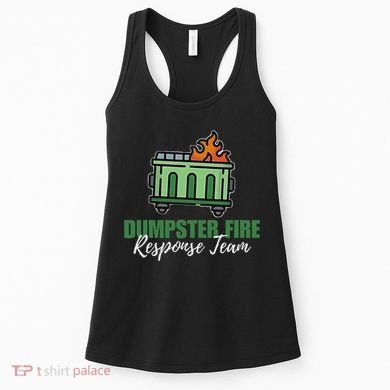 Dumpster Fire Response Team Funny Dumpster Fire Meme Women's Tank Top