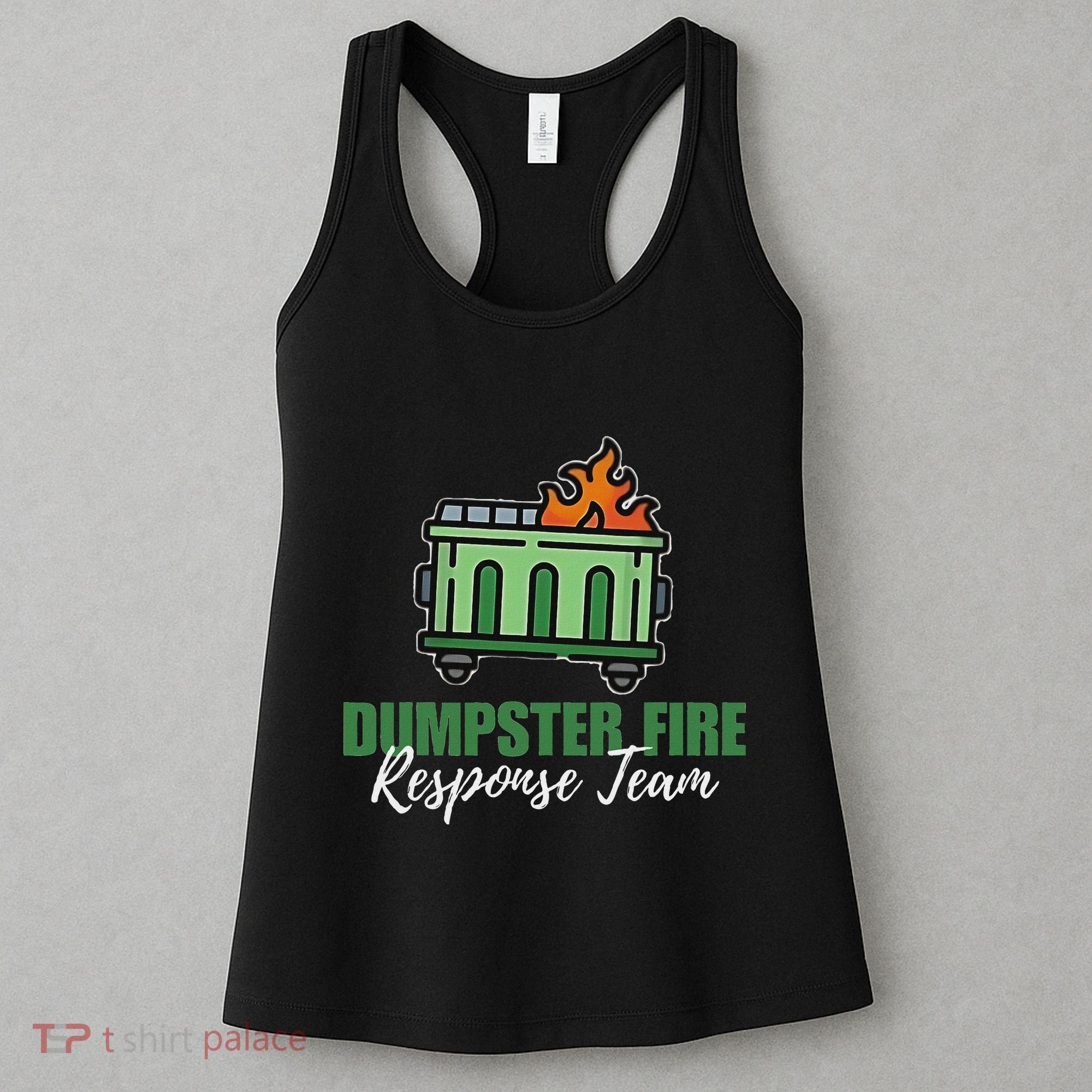 Dumpster Fire Response Team Funny Dumpster Fire Meme Women's Tank Top