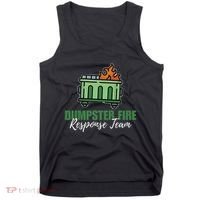 Dumpster Fire Response Team Funny Dumpster Fire Meme Tank Top thumb 0