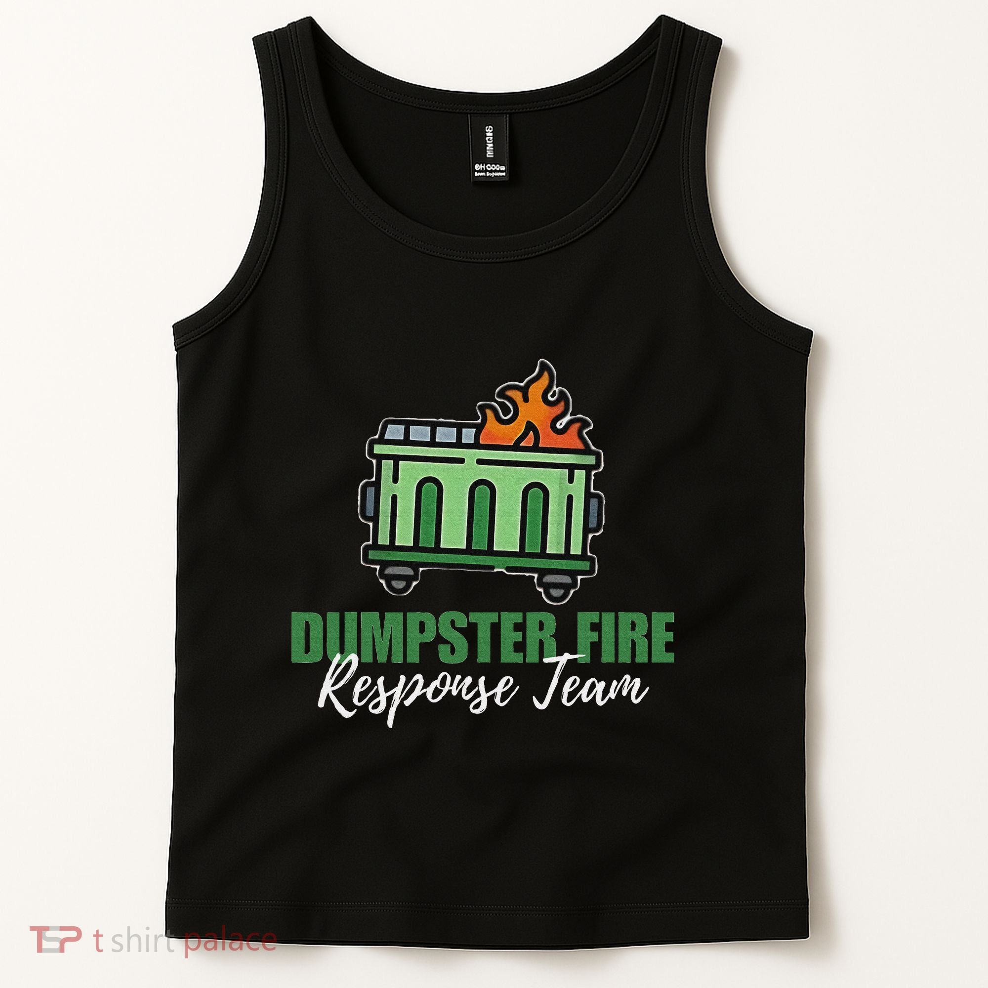 Dumpster Fire Response Team Funny Dumpster Fire Meme Tank Top