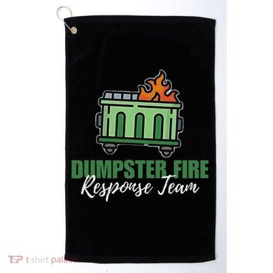 Dumpster Fire Response Team Funny Dumpster Fire Meme Golf Towel