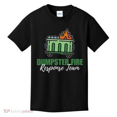 Dumpster Fire Response Team Funny Dumpster Fire Meme Kids T-Shirt