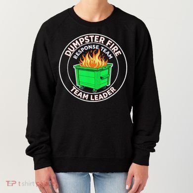 Dumpster Fire Response Team Leader  Women's Sweatshirt