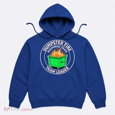 Dumpster Fire Response Team Leader  Hoodie