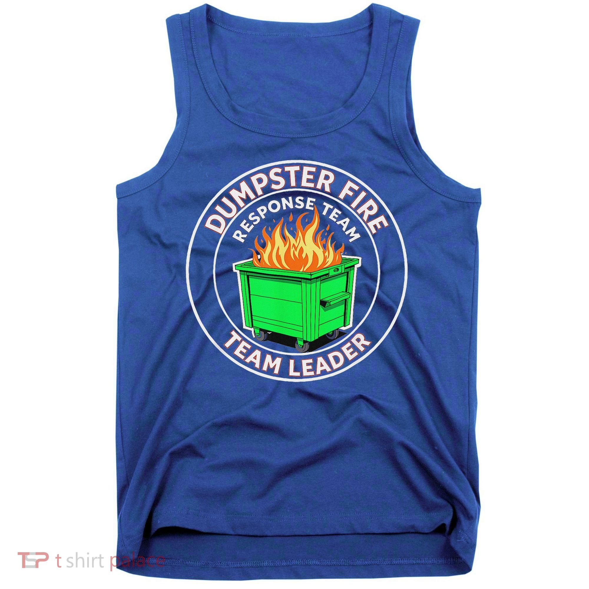 Dumpster Fire Response Team Leader  Tank Top