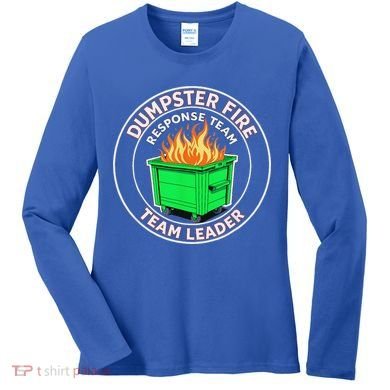 Dumpster Fire Response Team Leader  Women's Long Sleeve Shirt