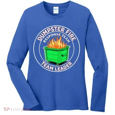 Dumpster Fire Response Team Leader  Women's Long Sleeve Shirt