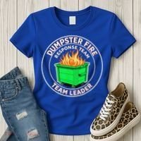 Dumpster Fire Response Team Leader  Women's T-Shirt thumb 3