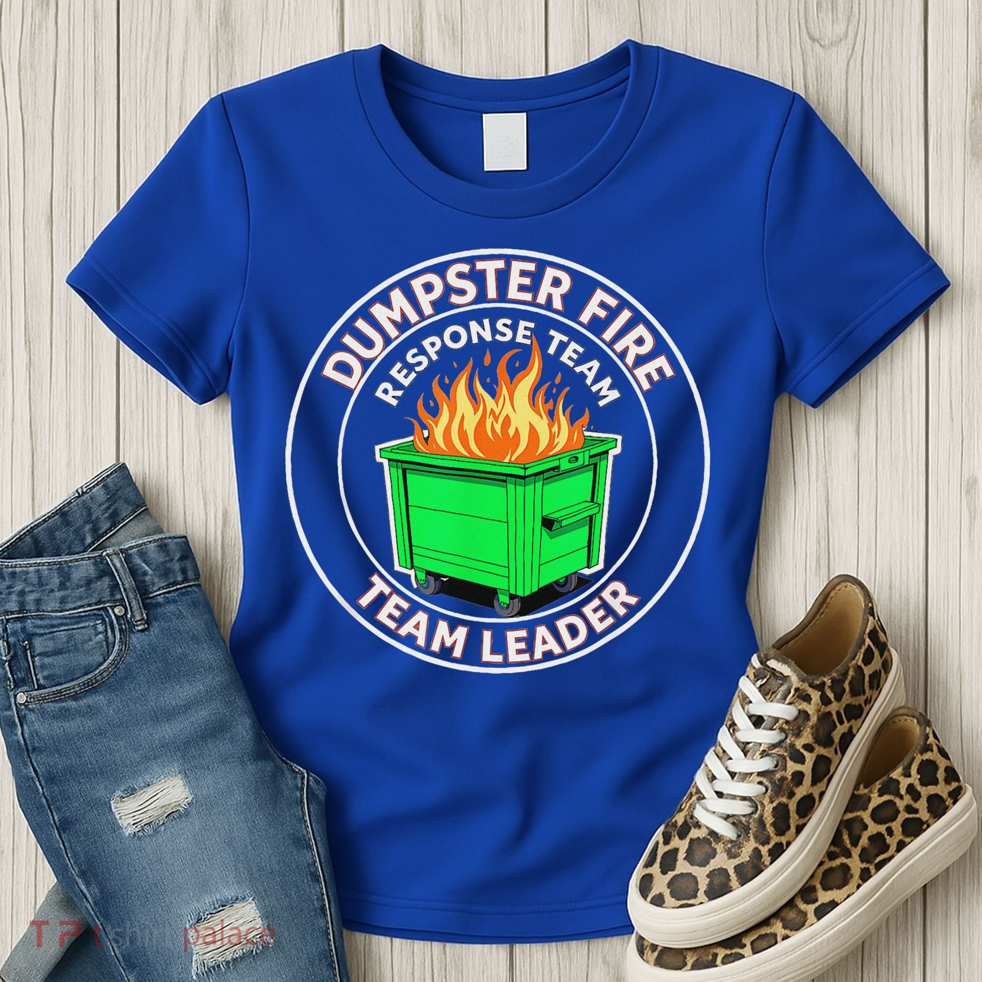Dumpster Fire Response Team Leader  Women's T-Shirt