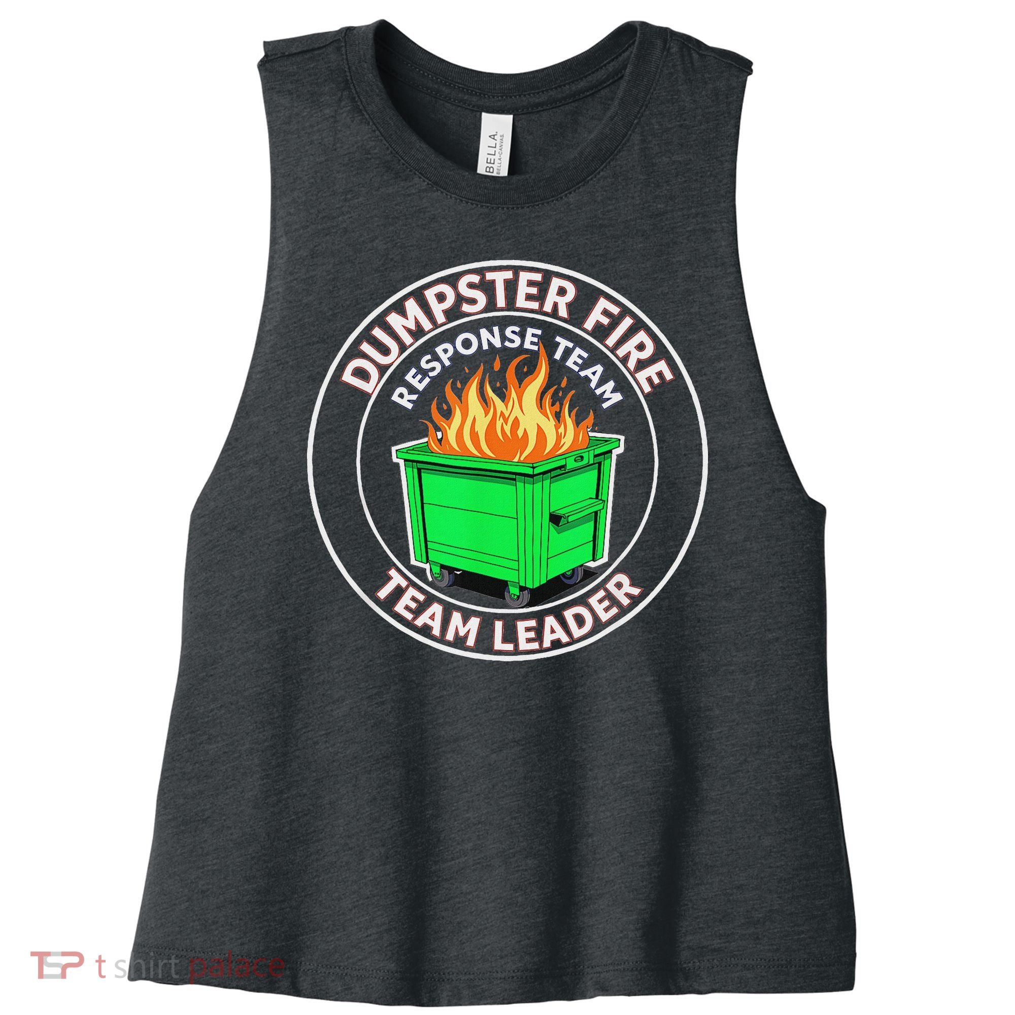 Dumpster Fire Response Team Leader  Women's Racerback Cropped Tank