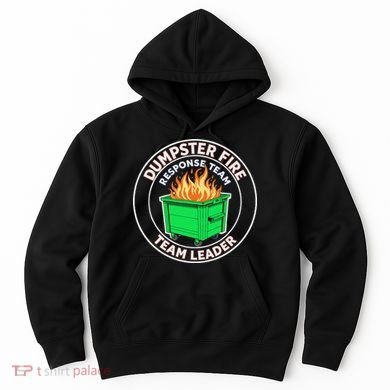 Dumpster Fire Response Team Leader Funny Work Humor Hoodie