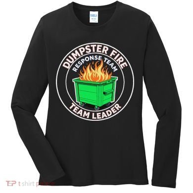 Dumpster Fire Response Team Leader Funny Work Humor Women's Long Sleeve Shirt