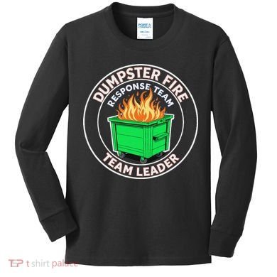 Dumpster Fire Response Team Leader Funny Work Humor Kids Long Sleeve Shirt