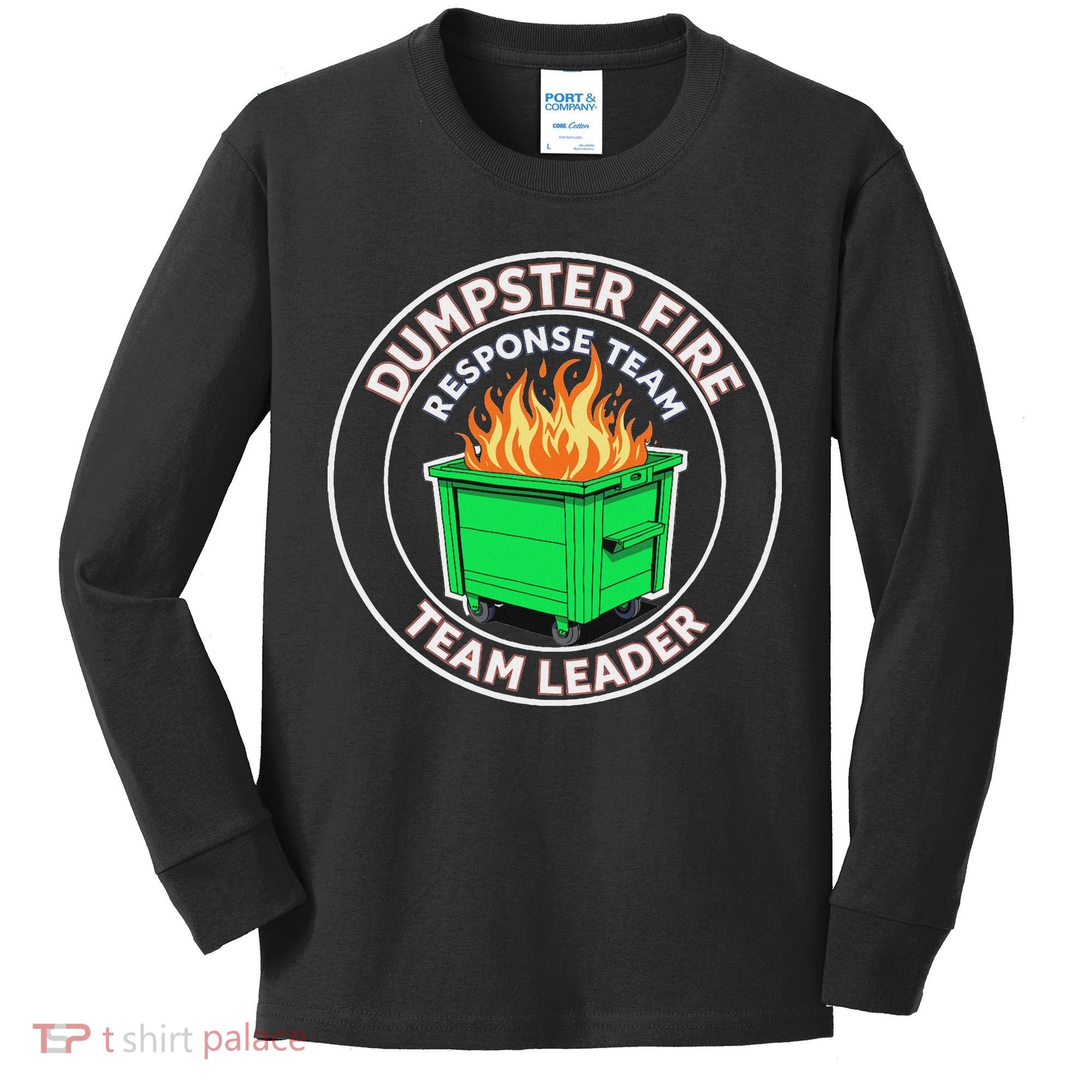 Dumpster Fire Response Team Leader Funny Work Humor Kids Long Sleeve Shirt